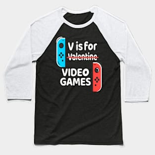 V is for Video Games Valentines Day Gamer Men Teen Boys Baseball T-Shirt